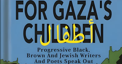 New Anthology Confronts the War on Children in Gaza through Black and Jewish American Voices
