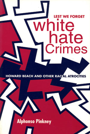 Lest We Forget: White Hate Crimes
