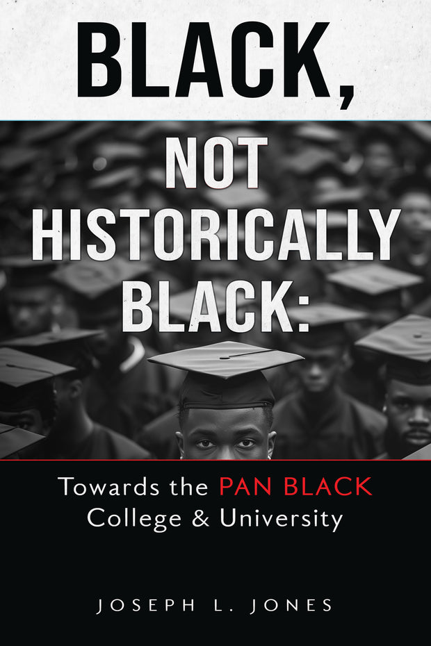 Black, Not Historically Black (Pre-order Only)