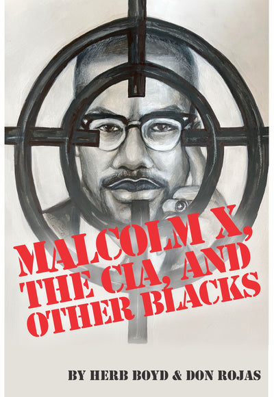 Malcolm X, The CIA, And Other Blacks