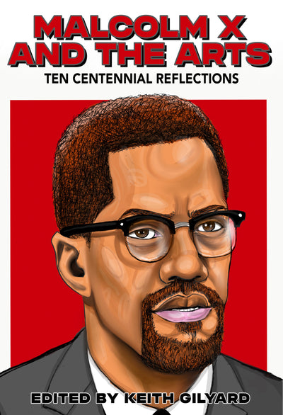 Malcolm X And The Arts (PRE-ORDER  NOW, Available August 2025)
