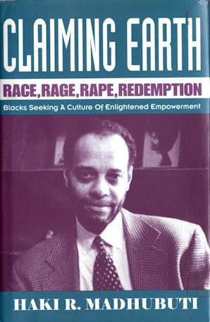 Claiming Earth: Race, Rage, Rape, Redemption (Paperback)
