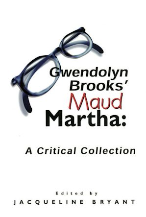 Gwendolyn Brooks' Maud Martha