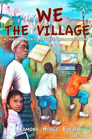 We the Village: Achieving our Collective Greatness Now